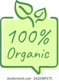 Green speech bubble featuring vibrant leaves and the text 100 percent organic, promoting a healthy lifestyle while emphasizing environmentally friendly products and sustainable choices