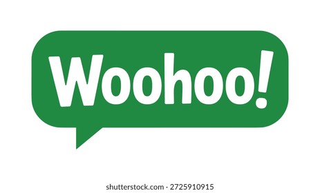 Burbuja verde del discurso con el texto blanco Woohoo en la celebración de la exclamación del fondo blanco