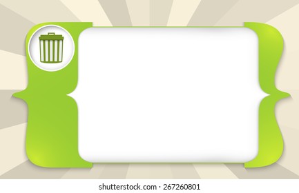 green square brackets for your text and trashcan