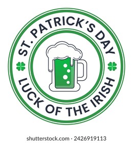 Día de San Patricio verde, Suerte de los irlandeses aislado sello redondo pegatina con la taza de cerveza verde icono ilustración vectorial