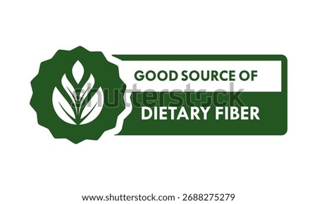 Green stamp icon for a good source of dietary fiber. Healthy, natural, and organic food label. Vector logo badge for product packaging. Isolated vector illustration