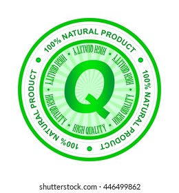 Green stamp indicating the high quality natural product. Round mark quality and natural products on a white background with the inscription Q