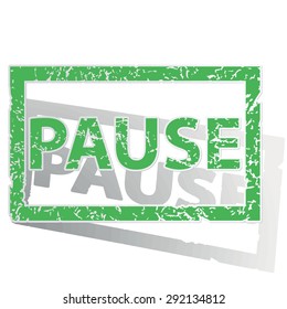 Green stamp with word PAUSE and shadow, isolated on white