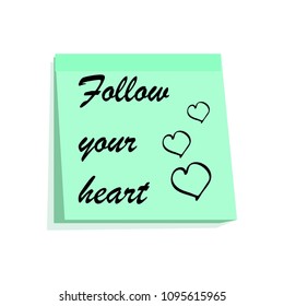 Green sticker with inspirational inscription. Inscription "Follow your heart". Isolated Vector Illustration.