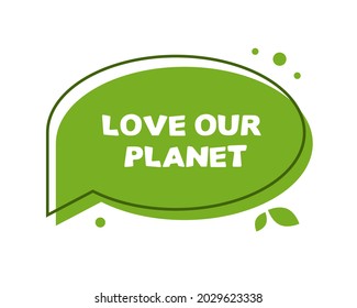 green sticker love our planet. vector illustration