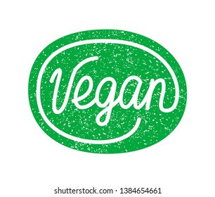 Green sticker with Vegan hand drawn lettering inscription. Vegetarian healthy food concept. Plant based product stamp. Grunge texture background. EPS 10 vector illustration.