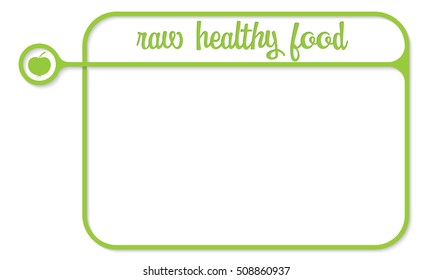 Green text box for your text with apple and the words raw healthy food