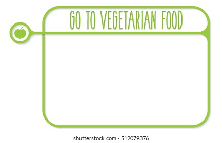 Green text box for your text with apple and the words go to vegetarian food
