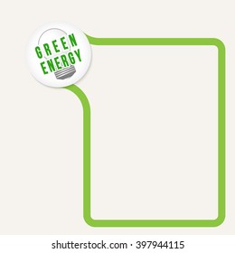 Green text box for your text and green energy symbol
