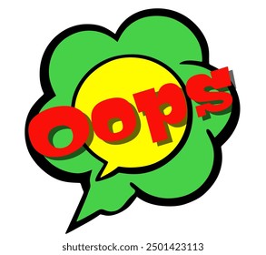 Green thought bubble with the word oops is conveying a lighthearted apology for a minor blunder