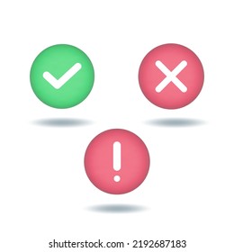 Green tick check mark, red cross mark, red  exclamation point  mark symbols icon elements in circle. Simple yes no exclamation graphic design,  symbol accepted and rejected. 3D vector illustration.