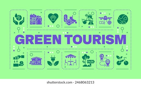 Green tourism light green word concept. Wildlife protection. Eco-conscious travel. Nature conservation. Visual communication. Vector art with lettering text, editable glyph icons