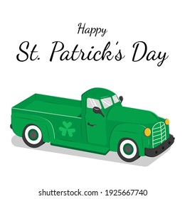 Green truck with lettering. Saint Patrick's Day concept. Vector cartoon illustration. Isolated on white.