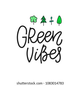 Green Vibes forest vegan vegetables abstract quote lettering. Calligraphy inspiration graphic design typography element Hand written postcard Cute simple vector sign grunge style Textile ecology print