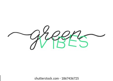 Green Vibes handwritten lettering text, quote, phrase with green leaves. Eco frendly concept poster, card, print. Modern calligraphy. Vector illustration.