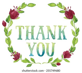 Green watercolor THANK YOU words in lovely and simple wreath made of spring branches and leaves and deep red flowers. Vectorized watercolor painting.