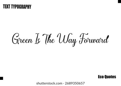 Grün ist der Weg nach vorn Öko sagen Text Typografie Poster Design