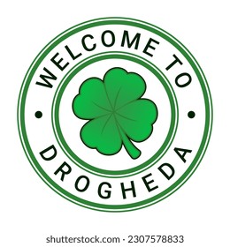 Green Welcome To Drogheda Sign, Stamp, Sticker with Stars and Four Leaf Clover vector illustration