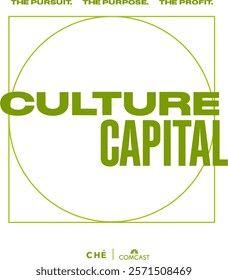 Green and white design with the words "CULTURE CAPITAL" prominently displayed in bold, uppercase letters. Above this, the phrases "THE PURSUIT. THE PURPOSE. THE PROFIT." are written in smaller text.