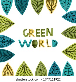 Green World creative lettering. Concept of ecology, protection of the Earth. Vector print ideal for T-shirt, poster, flyer, etc.
