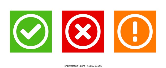 Green Yes Or OK Red No Or Declined Orange Problem Or Warning Icon Set With Check Mark  X Cross And Exclamation Mark Symbols In Squares. Vector Image.