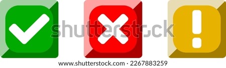 Green Yes or OK Red No or Declined Yellow Problem or Warning Flat Icon Set with Check Mark X Cross and Exclamation Mark Symbols in Soft Squares with 3D Shiny Effect. Vector Image.