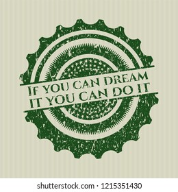 Green If you can dream it you can do it distress rubber seal