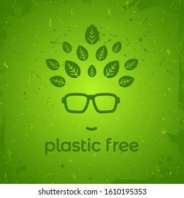 Greengrunge poster with man's head in hipster glasses, leaves and text "plastic free". Ecology, eco friendly scratched placard. Go green concept. No plastic. Vector flat illustration