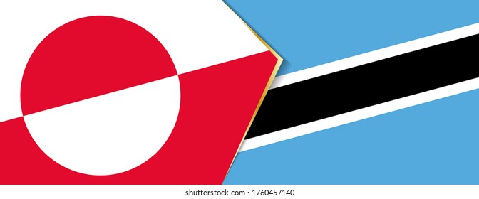 Greenland and Botswana flags, two vector flags symbol of relationship or confrontation.