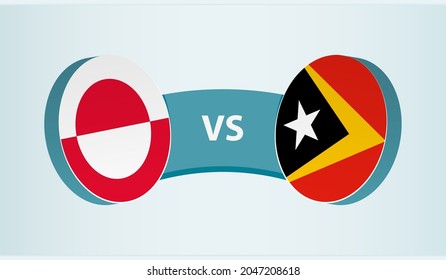 Greenland versus East Timor, team sports competition concept. Round flag of countries.