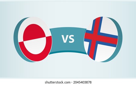 Greenland versus Faroe Islands, team sports competition concept. Round flag of countries.