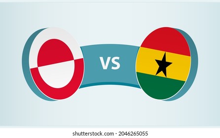 Greenland versus Ghana, team sports competition concept. Round flag of countries.