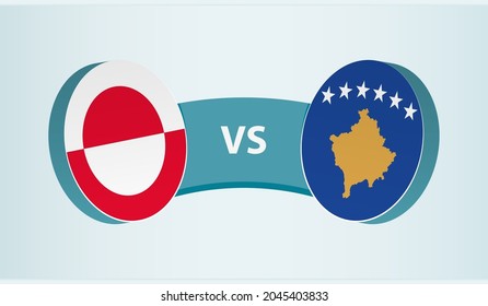 Greenland versus Kosovo, team sports competition concept. Round flag of countries.