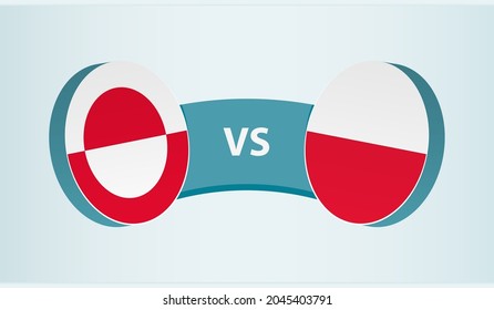 Greenland versus Poland, team sports competition concept. Round flag of countries.