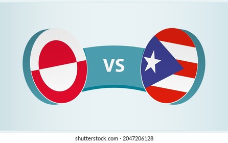 Greenland versus Puerto Rico, team sports competition concept. Round flag of countries.