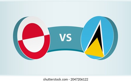 Greenland versus Saint Lucia, team sports competition concept. Round flag of countries.