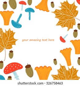 Greeting autumn card with acorns, leaves, mushrooms.