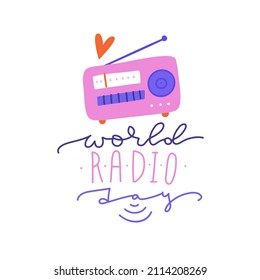 Greeting banner with World radio day. Lettering text depicting a radio receiver. love retro device concept. Isolated flat hand drawn illustration.