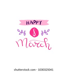 Greeting Card 8 March Background Happy Women Day Badge Creative Pink Lettering Calligraphy Vector Illustration
