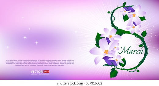 Greeting card with 8 March. Happy international women's day. Vector illustration of eight number made of spring flowers.