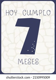 Greeting card for a baby's birthday in Spanish. Today I am 7 months old. Vector illustration in monochrome pastel colors.