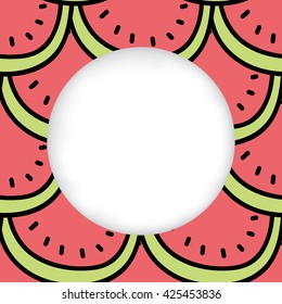 Greeting card background. Paper cut out, white shape with place for text. Frame seamless pattern. Seamless summer background. Hand drawn pattern. Bright colorful slices of watermelon summer pattern