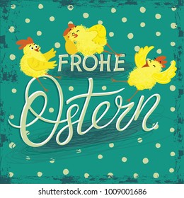 Greeting card, banner for Easter with a picture of funny cartoon chicks. Happy Easter text in German. Frohe Ostern lettering on colorful background with polkadot for Pascha holiday greeting card