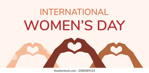 Greeting card, banner with hands like a heart of different skin color, March 8, International Women's Day. Acceleration action. Flat Vector Illustration EPS10