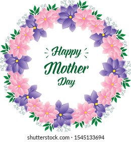 Greeting card or banner for happy mother day, with graphic art of colorful flower frame. Vector