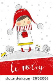 Greeting card: Be merry. Creative hand drawn card with cute little girl. Vector cartoon illustration. Merry Christmas and Happy New Year.