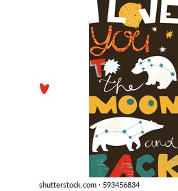 Greeting card, bright colors. I love you to the moon and back. Vector illustration, lettering design, bear constellation and moon, background with textures element.