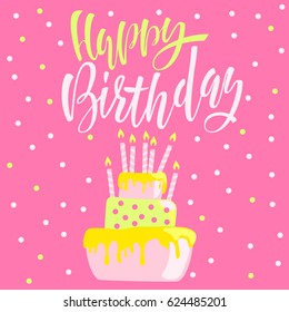 Greeting card with cake and candles. Birthday lettering. Vector illustration