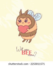 Greeting card Cartoon cute bee in love for Valentine's Day with funny animal themed sayings Will you BEE mine