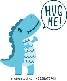 Greeting card with cartoon dinosaur "hug me" for Birthday, Mother's Day. Give me a hug. Vector illustration.
